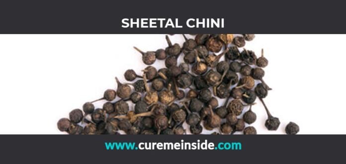 Sheetal Chini: Health Benefits, Side Effects, Uses, Dosage, Interactions